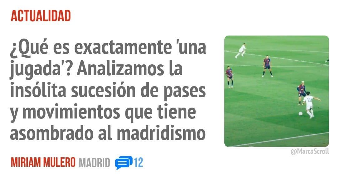 ACTUALIDAD. ¿Qué es exactamente 'una jugada'? Analizamos la insólita sucesión de pases y movimientos que tiene asombrado al madridismo