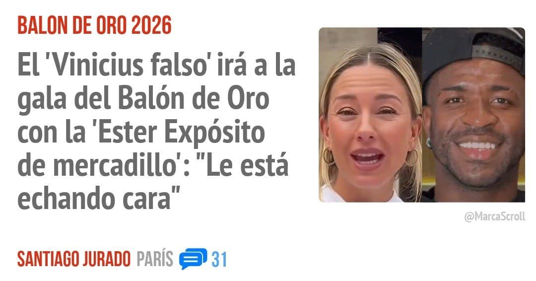 BALON DE ORO 2026. El 'Vinicius falso' irá a la gala del Balón de Oro con la 'Ester Expósito de mercadillo': "Le está echando cara"