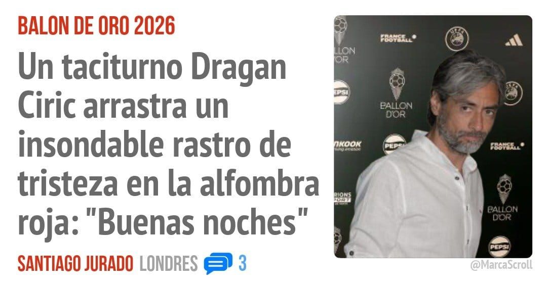 BALON DE ORO 2026. Un taciturno Dragan Ciric arrastra un insondable rastro de tristeza en la alfombra roja: "Buenas noches"