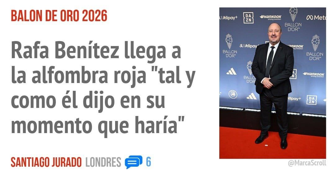 BALON DE ORO 2026. Rafa Benítez llega a la alfombra roja "tal y como él dijo en su momento que haría"