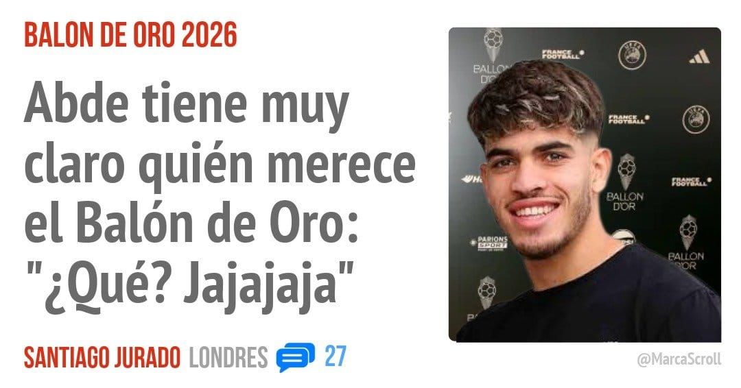 BALON DE ORO 2026. Abde tiene muy claro quién merece el Balón de Oro: "¿Qué? Jajajaja"