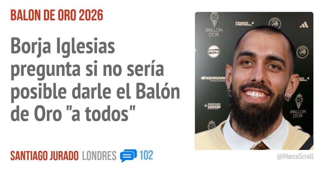 BALON DE ORO 2026. Borja Iglesias pregunta si no sería posible darle el Balón de Oro "a todos"
