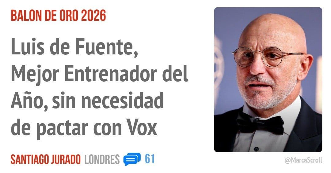 BALON DE ORO 2026. Luis de Fuente, Mejor Entrenador del Año, sin necesidad de pactar con Vox