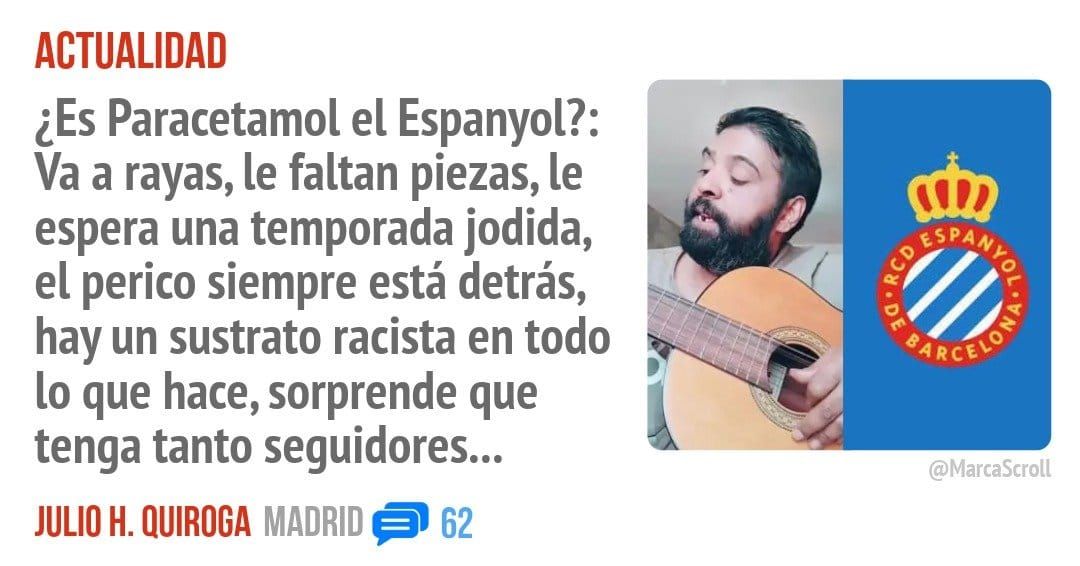 ACTUALIDAD. ¿Es Paracetamol el Espanyol?: Va a rayas, le faltan piezas, le espera una temporada jodida, el perico siempre está detrás, hay un sustrato racista en todo 10 que hace, sorprende 