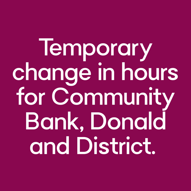 Community Bank - Temporary Change of Hours - Donald post image
