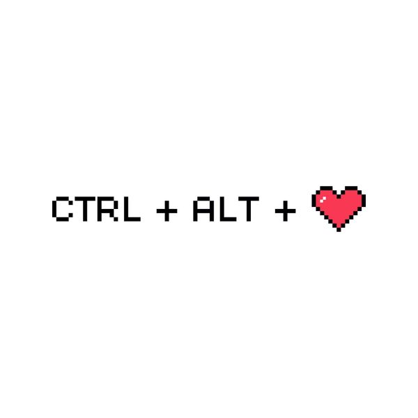 CTRL + ALT + LOVE