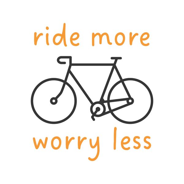 Ride More Worry Less
