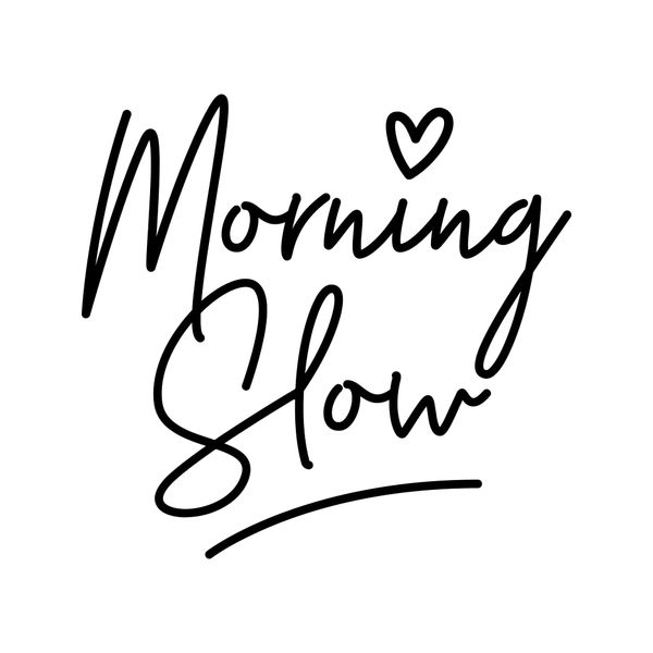 Morning Slow