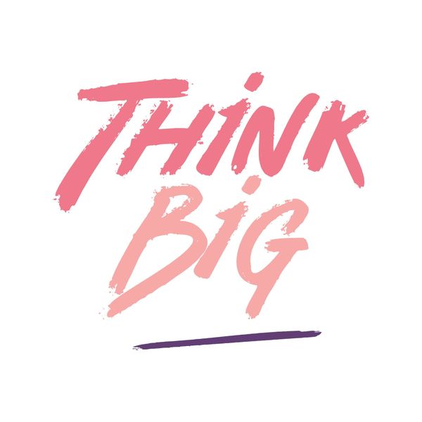 Think Big