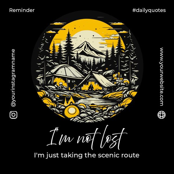 I'm Not Loss I'm Just Taking The Scenic Route