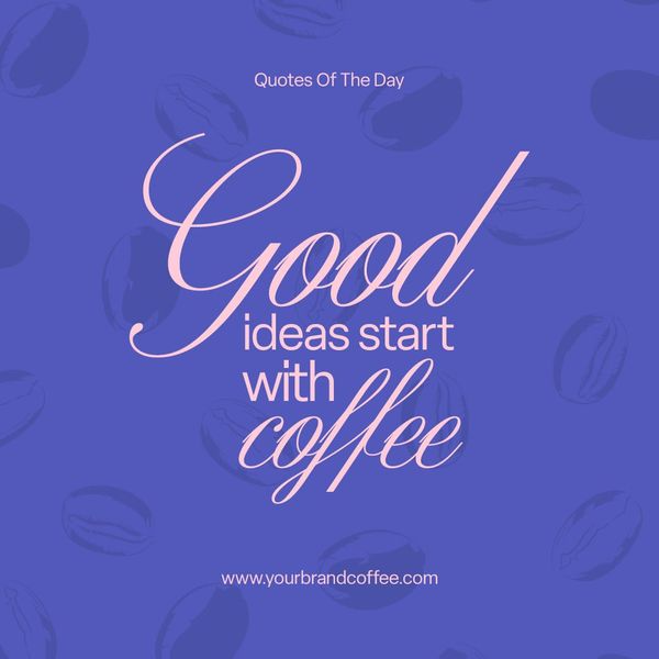 Quotes Of The Day Insta Coffee Instagram Post Template