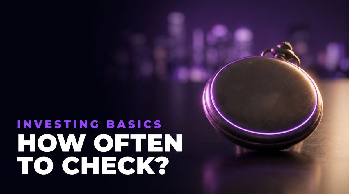 How Often Should You Check Your Investments?