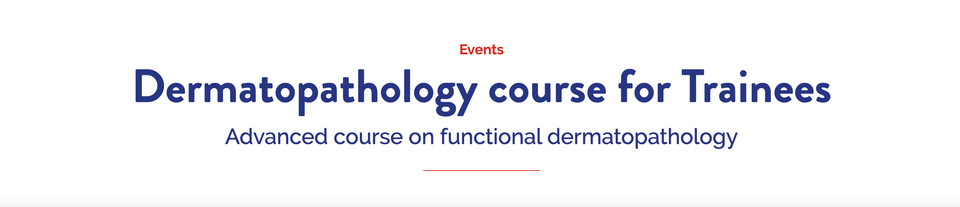 Dermatopathology course for Trainees