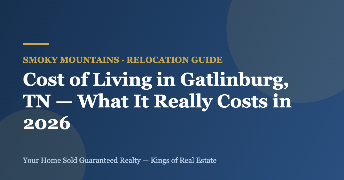 Cost of Living in Gatlinburg, TN: What It Really Costs in 2026