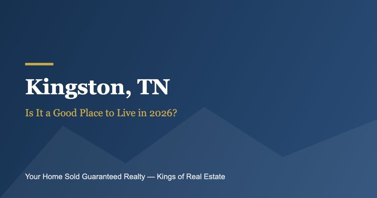 Is Kingston TN a Good Place to Live in 2026? Complete Local Guide