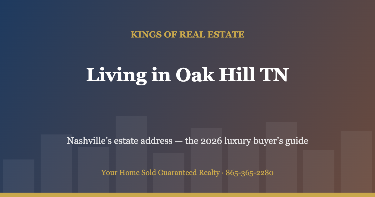 Living in Oak Hill TN: The 2026 Guide to Nashville’s Estate Address