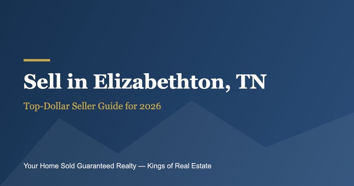 How to Sell Your Home in Elizabethton TN for Top Dollar in 2026