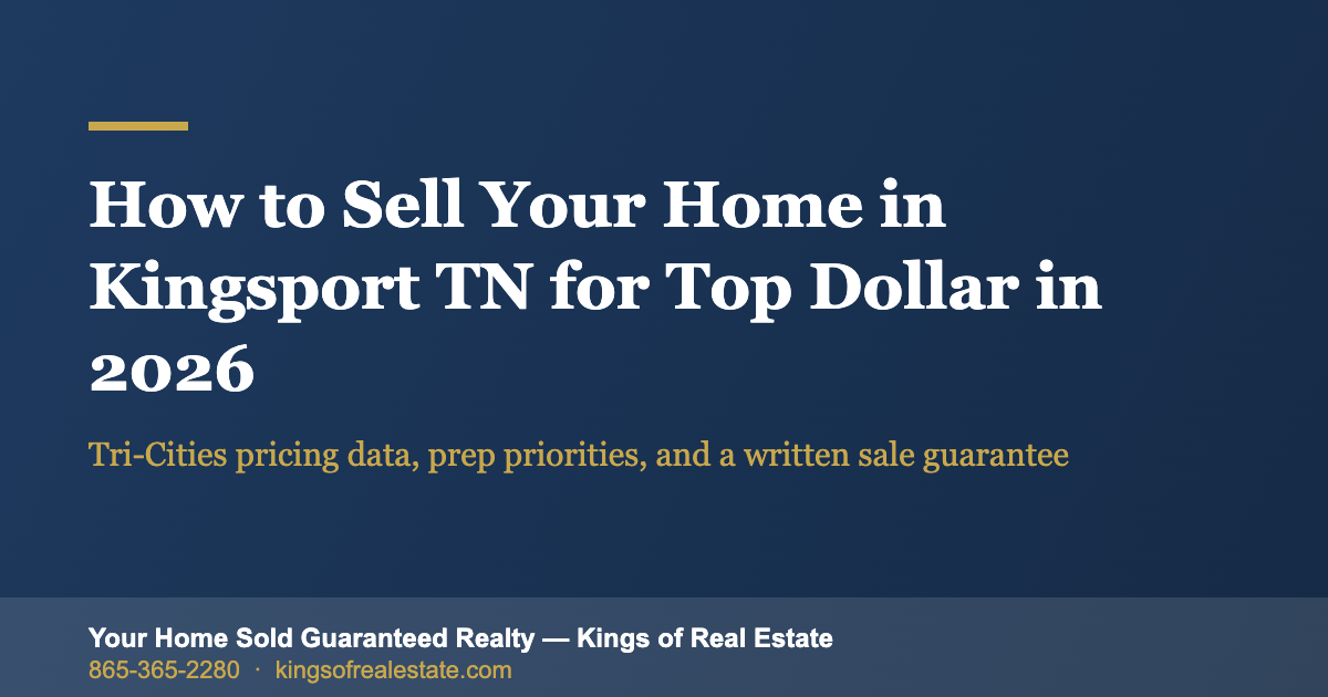 How to Sell Your Home in Kingsport TN for Top Dollar in 2026