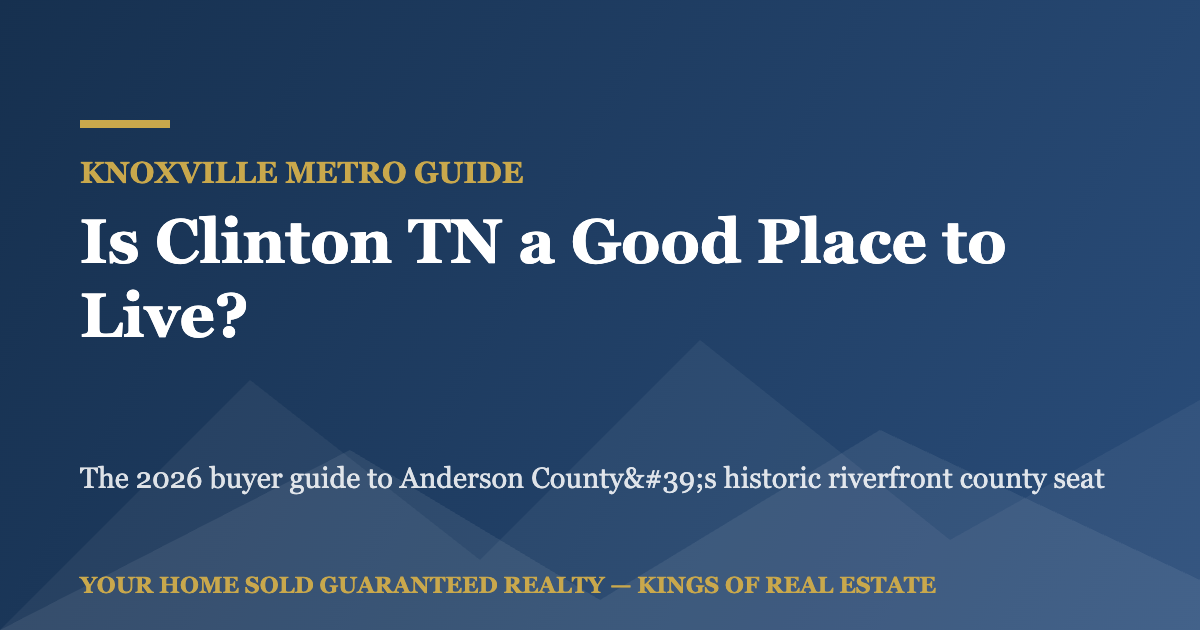 Is Clinton TN a Good Place to Live in 2026? An Honest Local Guide