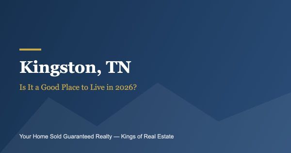 Is Kingston TN a Good Place to Live in 2026? Complete Local Guide