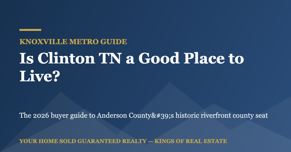 Is Clinton TN a Good Place to Live in 2026? An Honest Local Guide