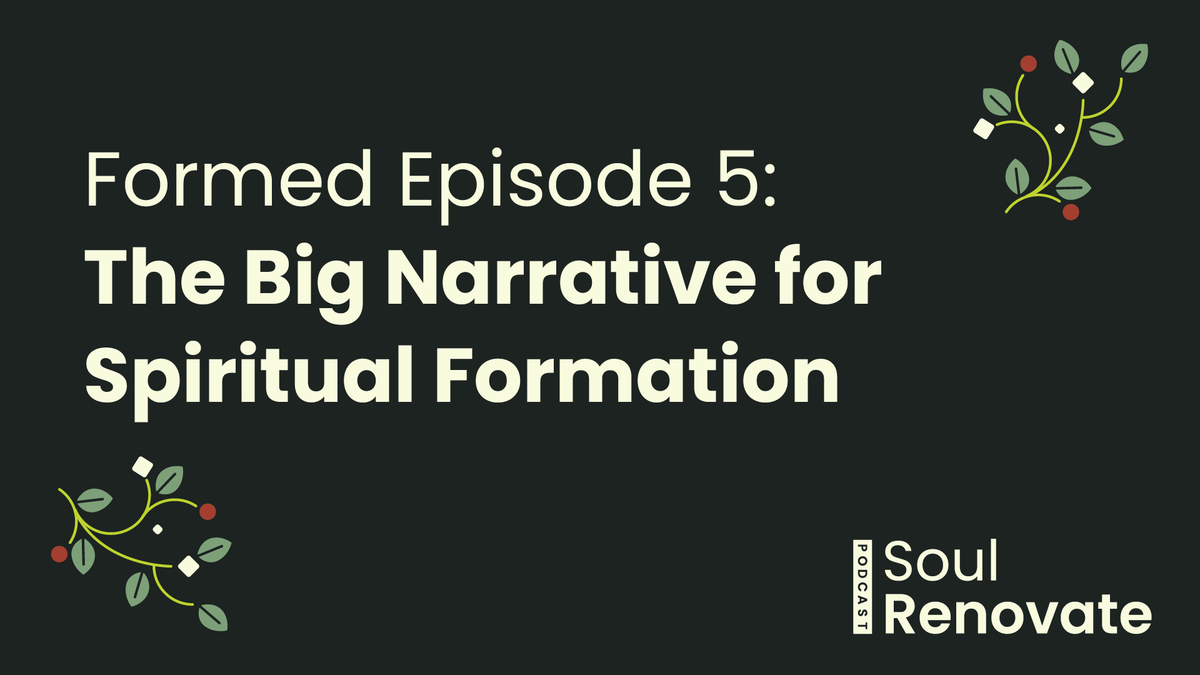 The Big Narrative of Spiritual Formation - Formed E5
