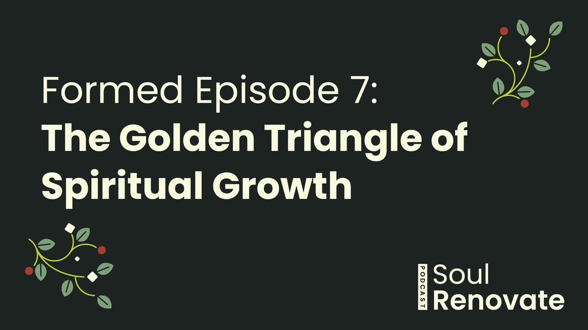 The Golden Triangle of Spiritual Growth - Formed E7