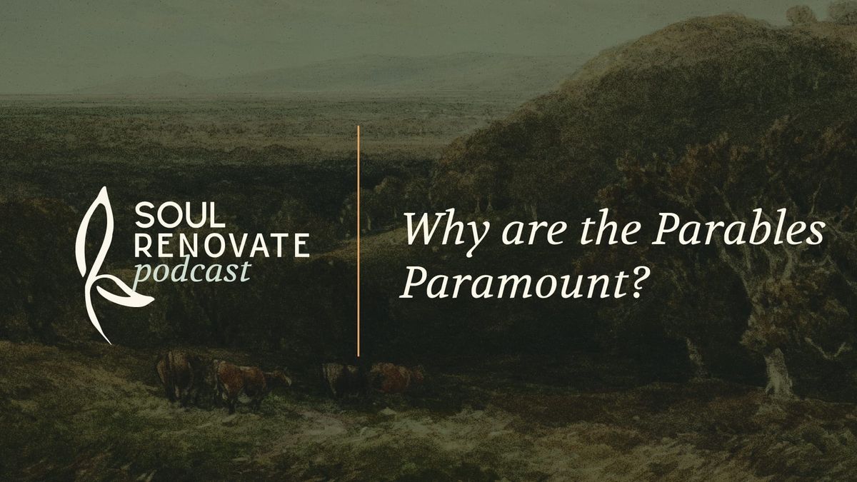 Why are the Parables Paramount? - Paramount E1