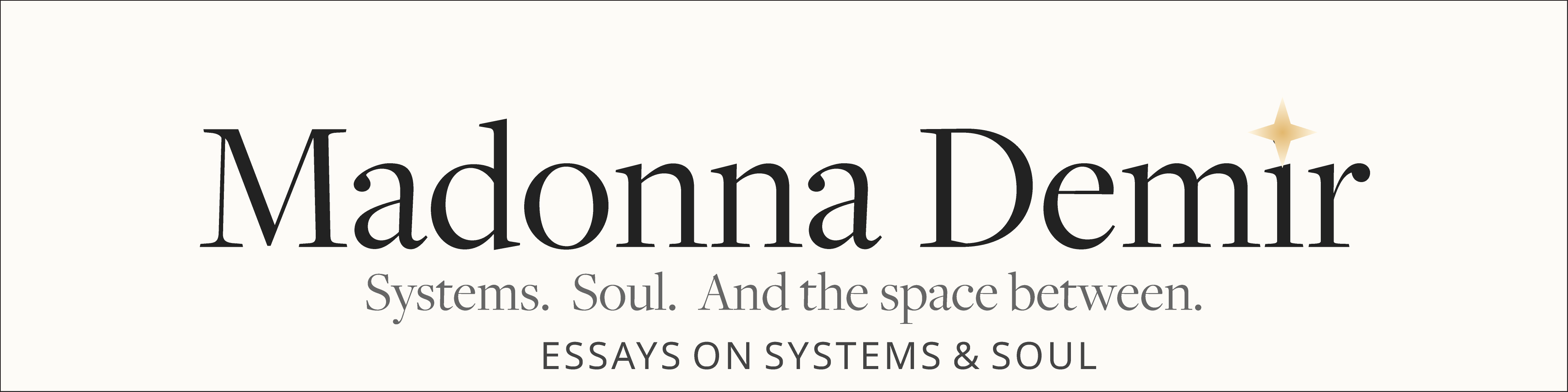 Systems. Soul. And the space between.