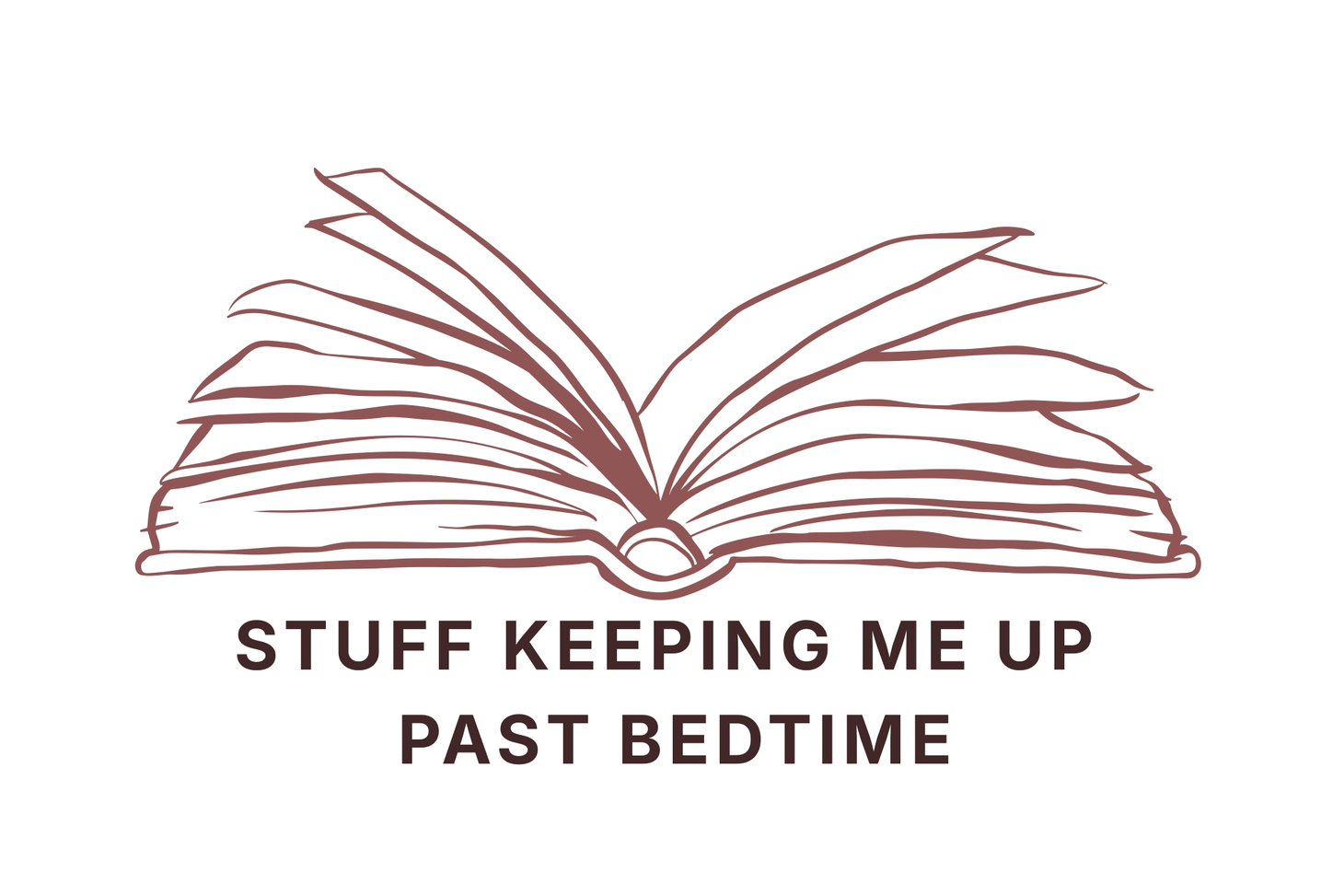 Line drawing of an open book with the text, "Stuff Keeping Me Up Past Bedtime."
