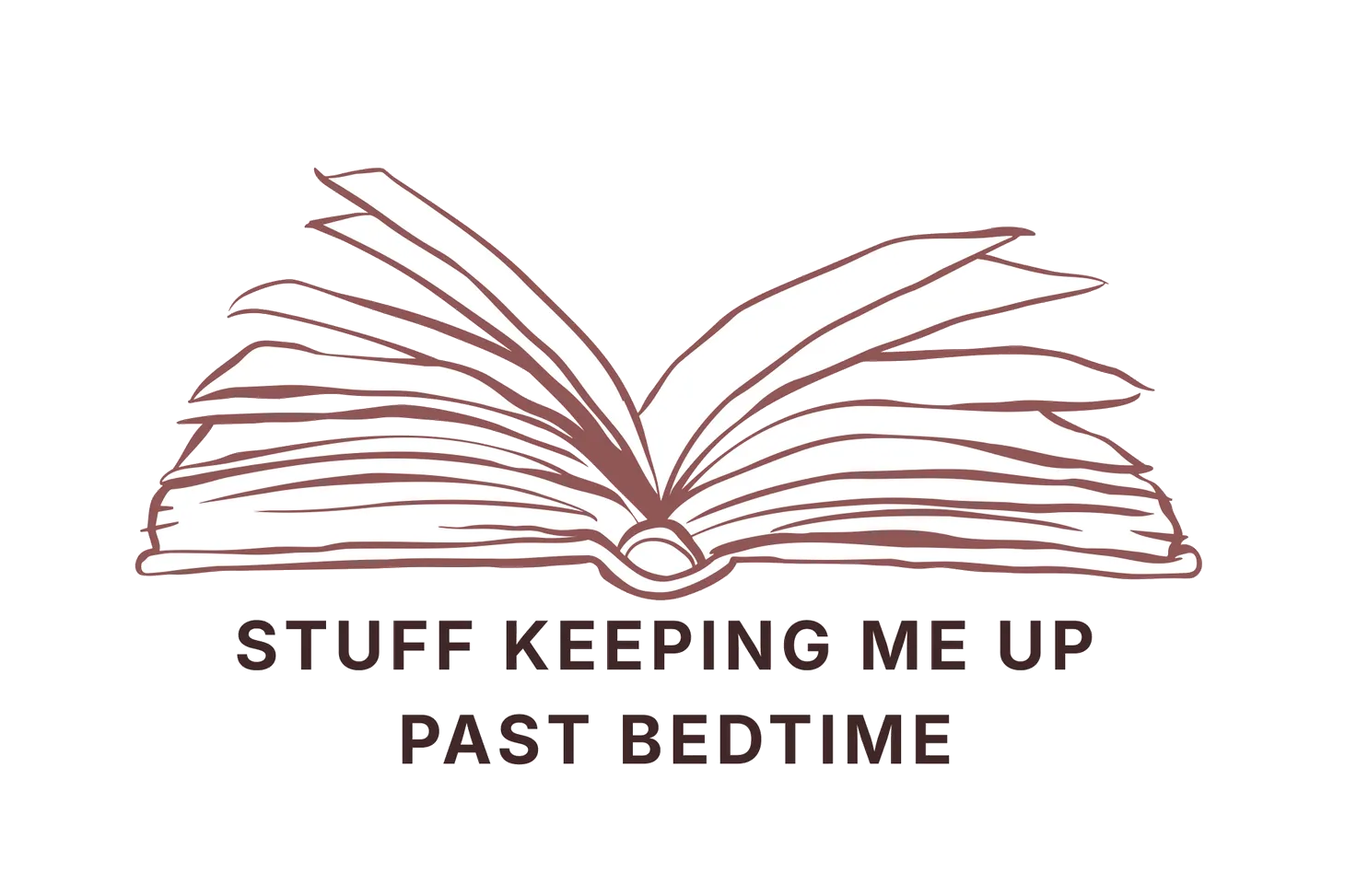 Line drawing of an open book with the text, "Stuff Keeping Me Up Past Bedtime."