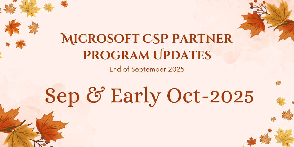 Microsoft CSP Partner Program Updates - September & Early October 2025