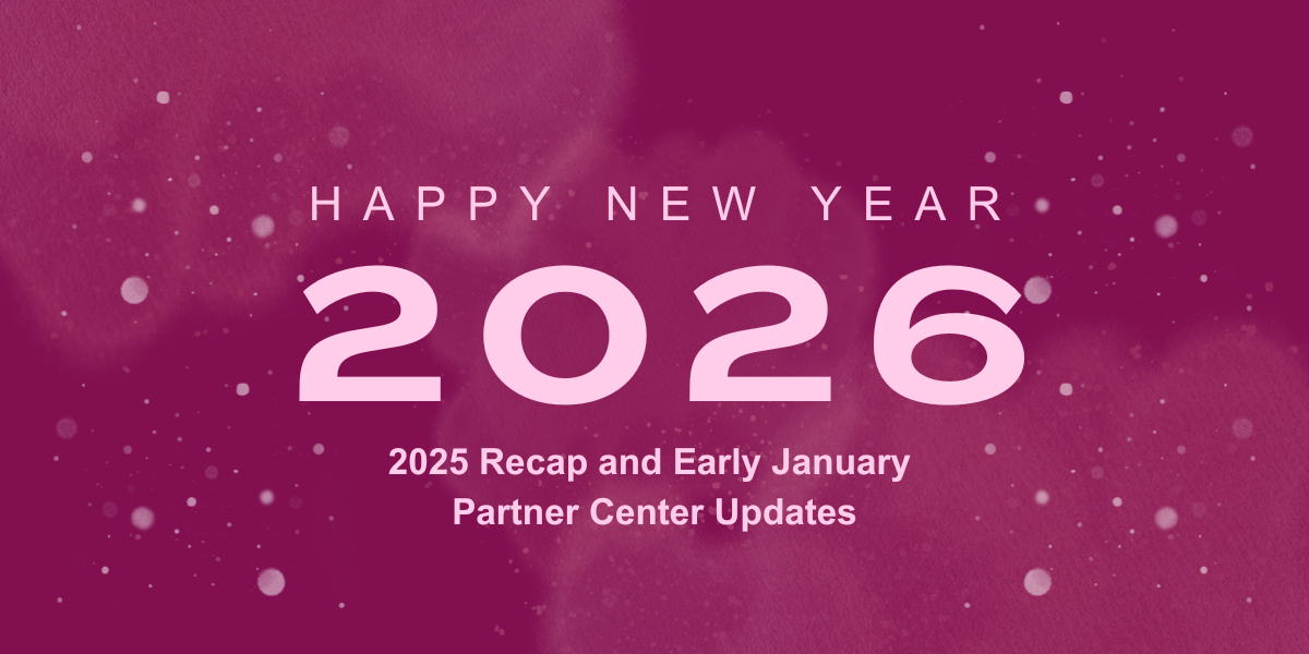 Happy New Year 2026: 2025 Recap and Early January Partner Center Updates