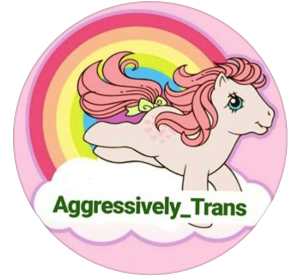  A pink circle containing a pink pony on a cloud with a rainbow behind and the words Aggressively_Trans in green