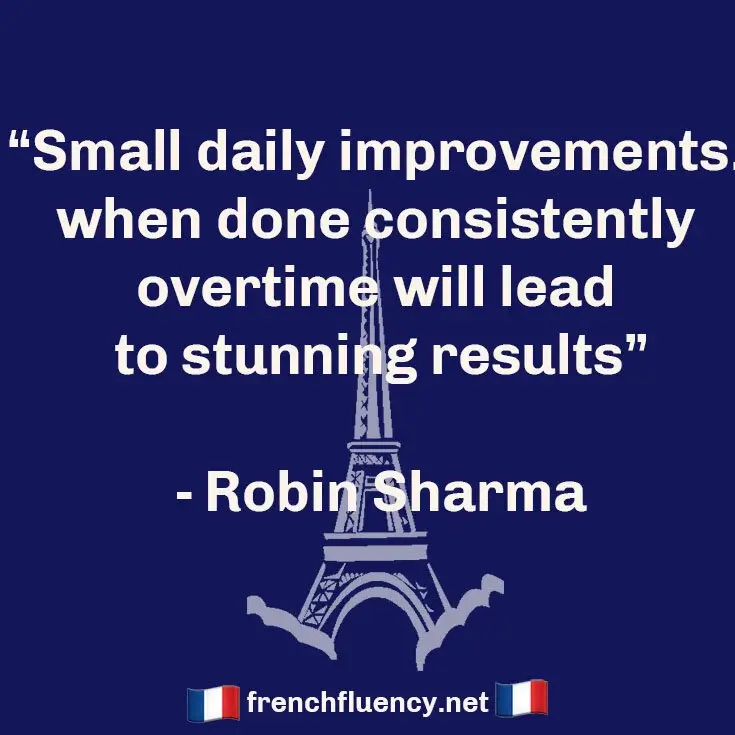 A blue box with a pale blue drawing of the Eiffel Tower, a quote by Robin Sharma in white letters in the foreground, frenchfluency.net in white at the bottom with a French flag on either side