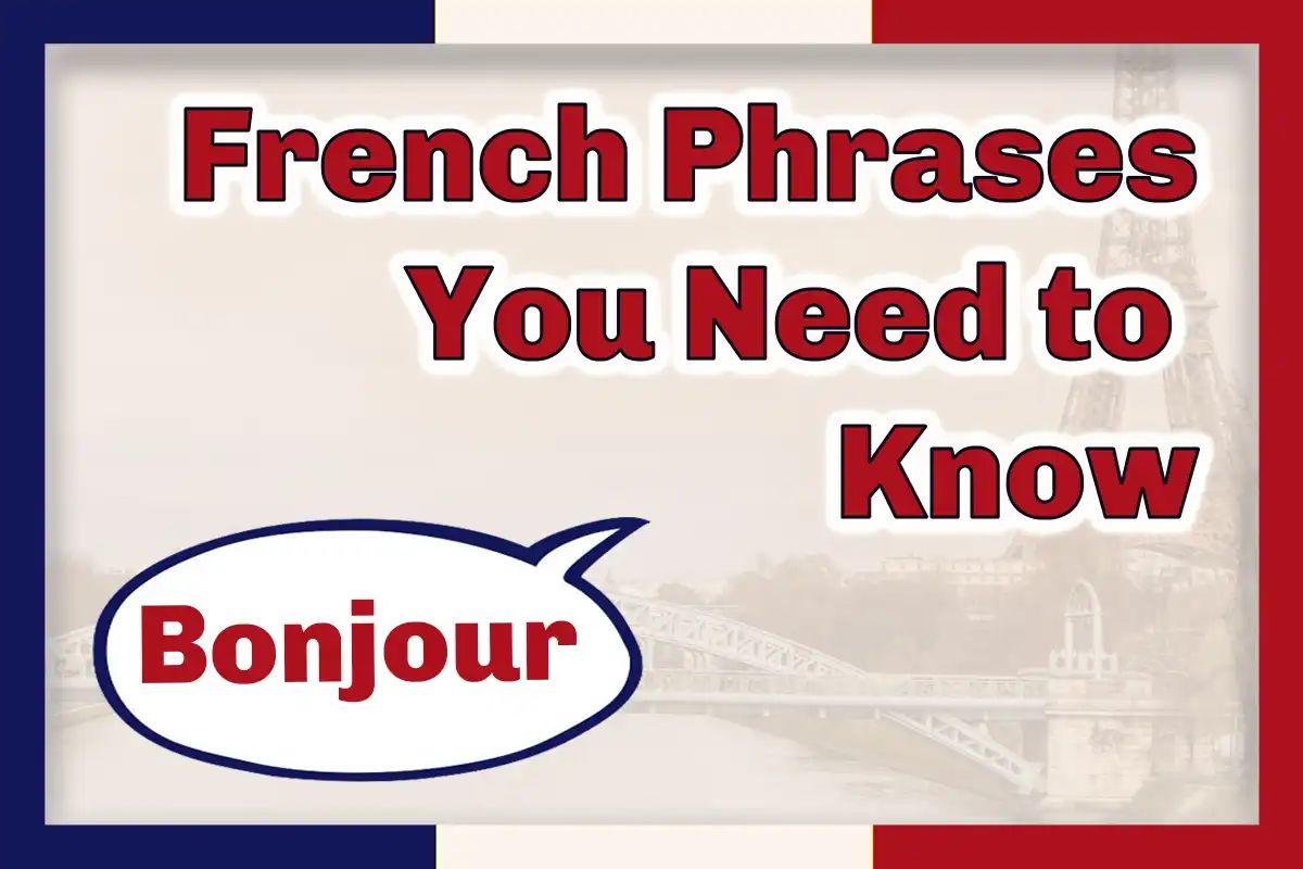 10 Basic French Words And Phrases You Need to Know Before Your First Trip to France