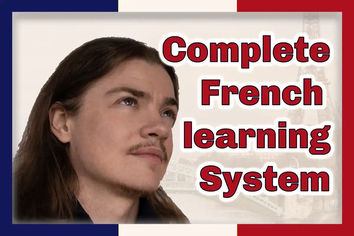 How to learn French fast - the complete system