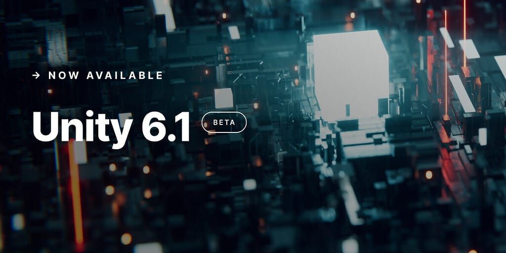 Unity 6.1 Expands Development for Android XR and Meta Quest