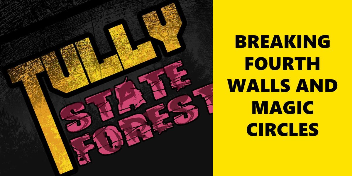 Breaking Fourth Walls and Magic Circles