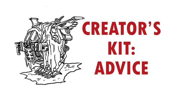 Creator's Kit: Advice