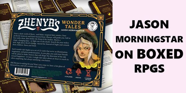 Interview 2: Jason Morningstar on Boxed RPGs