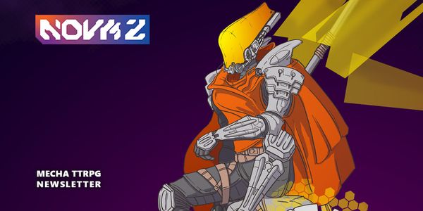 Monthly Mecha: NOVA 2e w/ Spencer Campbell & Galen Pejeau