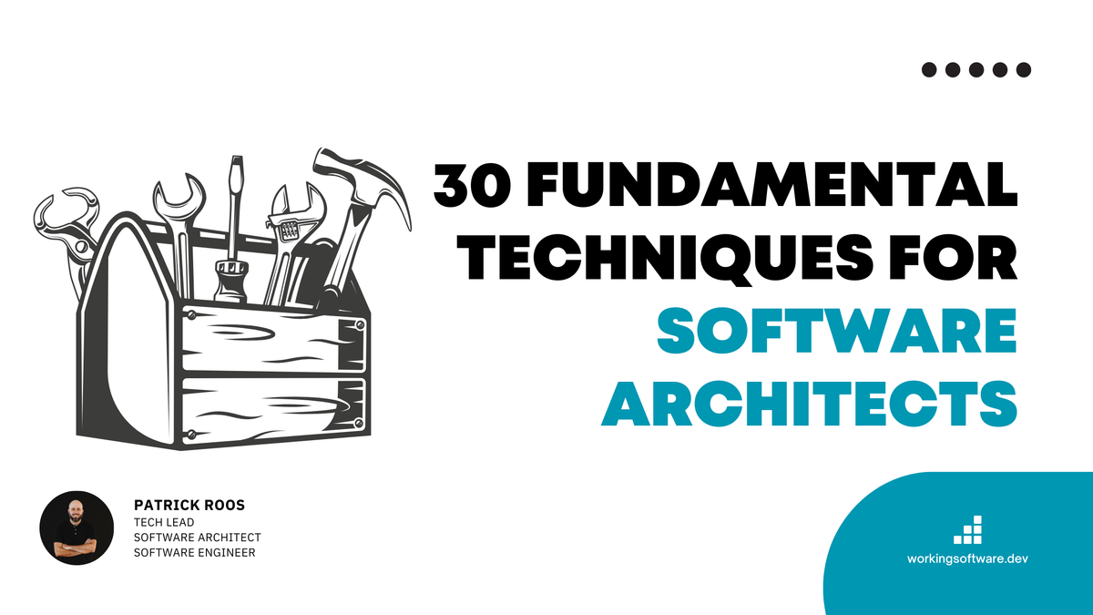 30 Fundamental Techniques for Software Architects