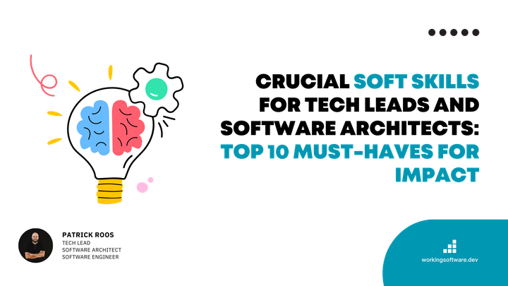 Crucial Soft Skills for Tech Leads and Software Architects: 10 Must-Haves for Impact
