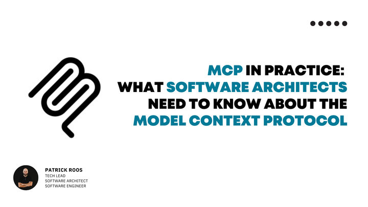 MCP in practice: What software architects need to know about the Model Context Protocol