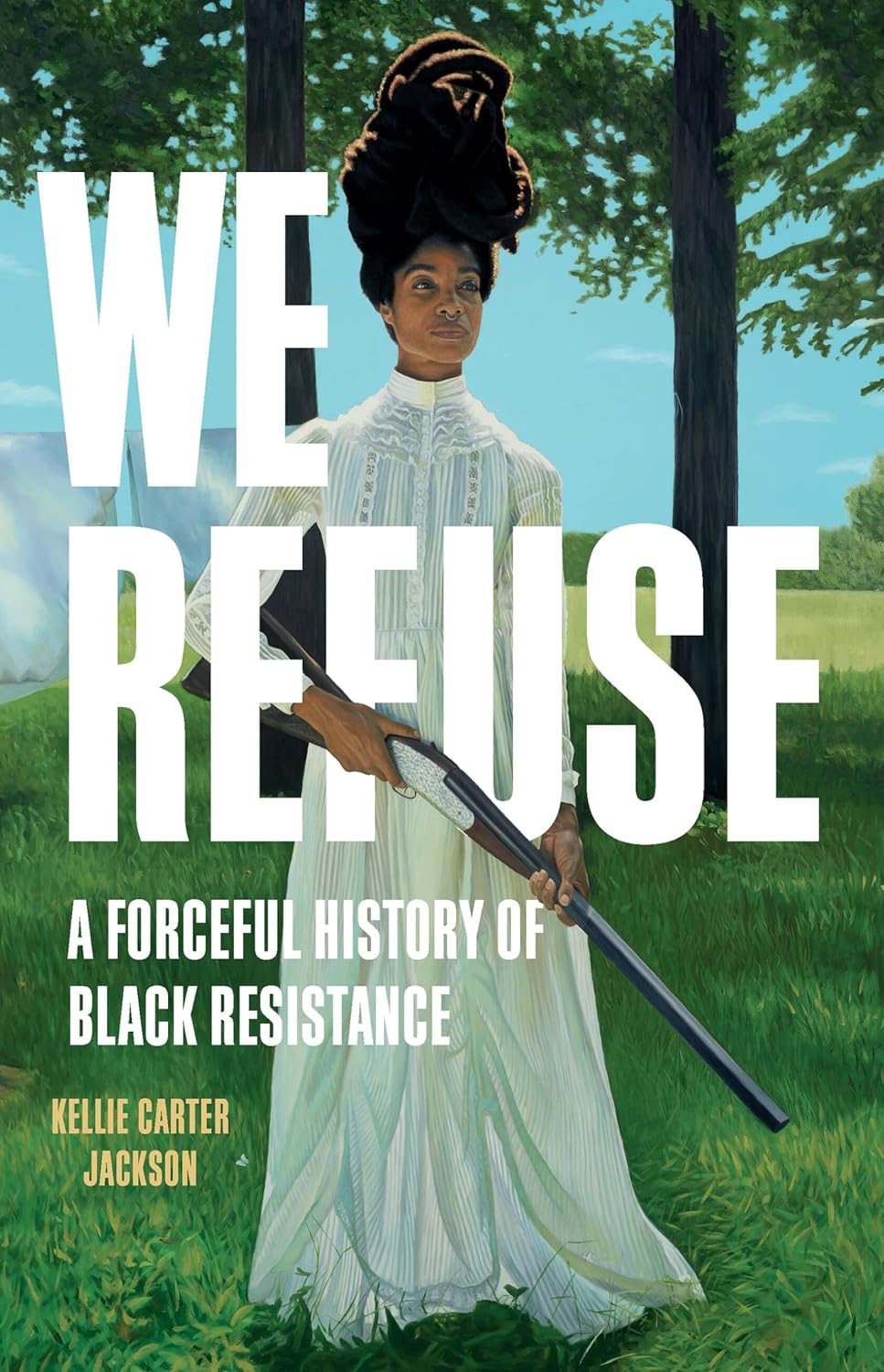 We Refuse: A Forceful History of Black Resistance (2024), a book by Kellie Carter Jackson, published by Seal Press, an imprint of Hachette Book Group.
