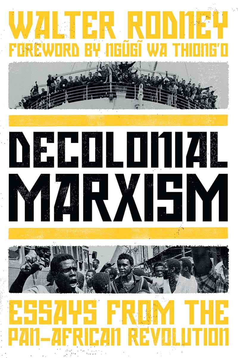 Decolonial Marxism: Essays from the Pan-African Revolution (2022) a book by Walter Rodney, foreword by Ngũgĩ wa Thiong'o, published by Verso Books.