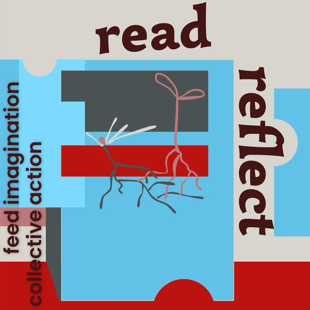 Digital illustration in sky blue, dark greenish-gray, red, warm light gray, and reddish-pink, with rich reddish-brown text that reads Read, Reflect, feed imagination, collective action.
