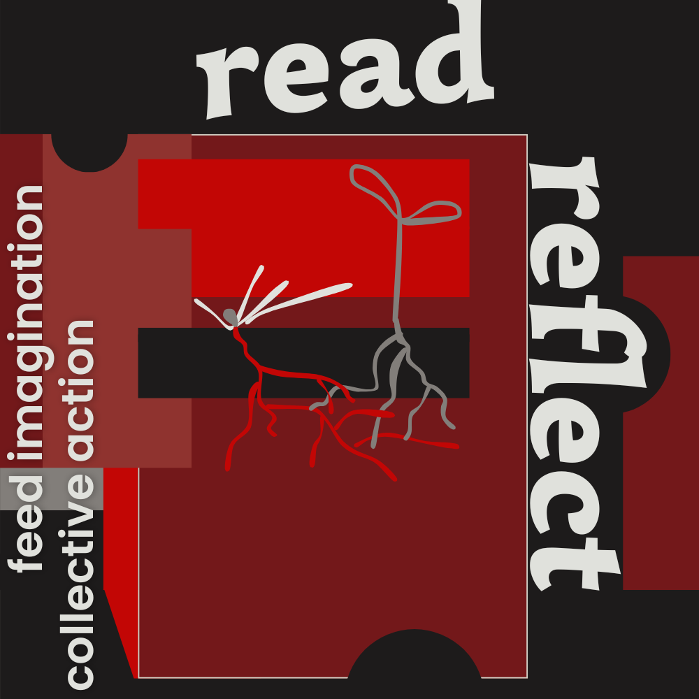 Digital illustration in red, maroon, black, reddish-brown, and medium gray, with pale grayish-white text that reads Read, Reflect, feed imagination, collective action.