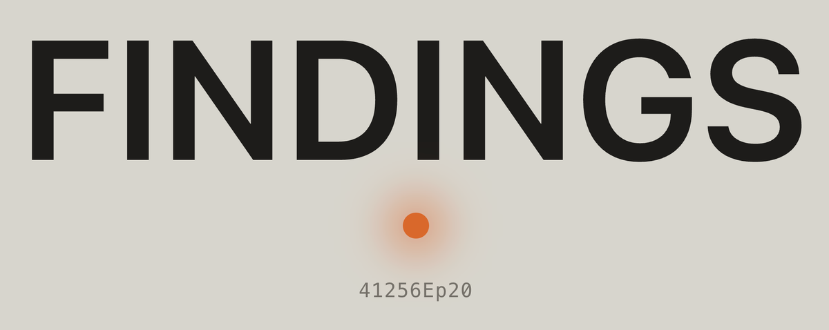 A screen grab saying 'FINDINGS' and an episode title